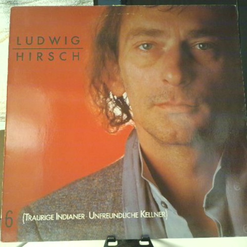 LP / Ludwig Hirsch – 6 (Traurige Indianer - Unfreundliche Kellner)