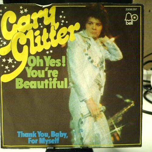 SINGLE / Gary Glitter – Oh Yes! You're Beautiful