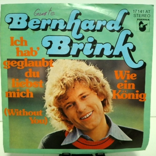 SINGLE / Bernhard Brink – Ich Hab' Geglaubt, Du Liebst Mich (Without You)