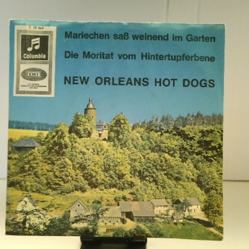 SINGLE / New Orleans Hot Dogs* – Mariechen Saß Weinend Im Garten / Die Moritat Vom Hintertupferbene