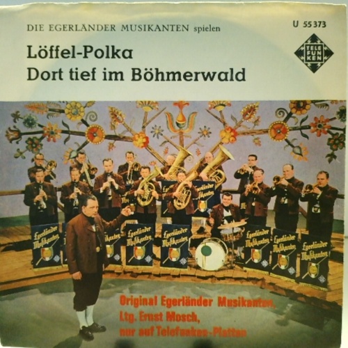 SINGLE / Die Egerländer Musikanten* – Löffel-Polka / Dort Tief Im Böhmerwald