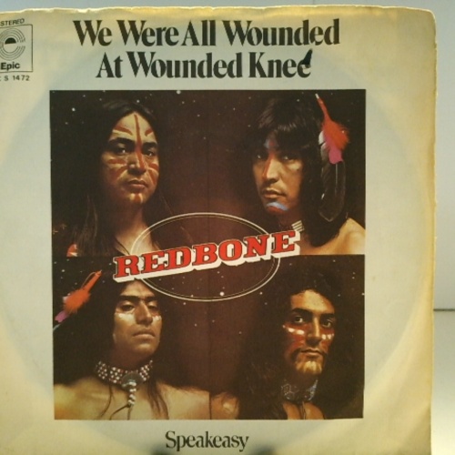 SINGLE / Redbone – We Were All Wounded At Wounded Knee