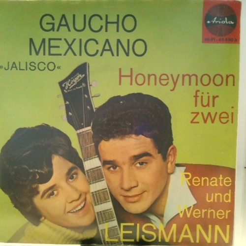 SINGLE / Renate Und Werner Leismann – Gaucho Mexicano / Honeymoon Für Zwei