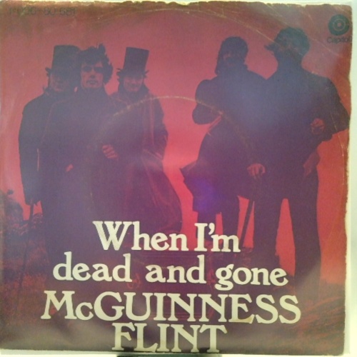 SINGLE / McGuinness Flint – When I'm Dead And Gone