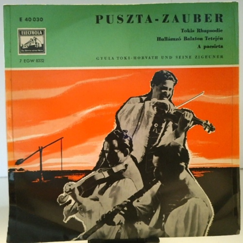 SINGLE / Gyula Toki-Horvath Und Seine Zigeuner* – Puszta-Zauber