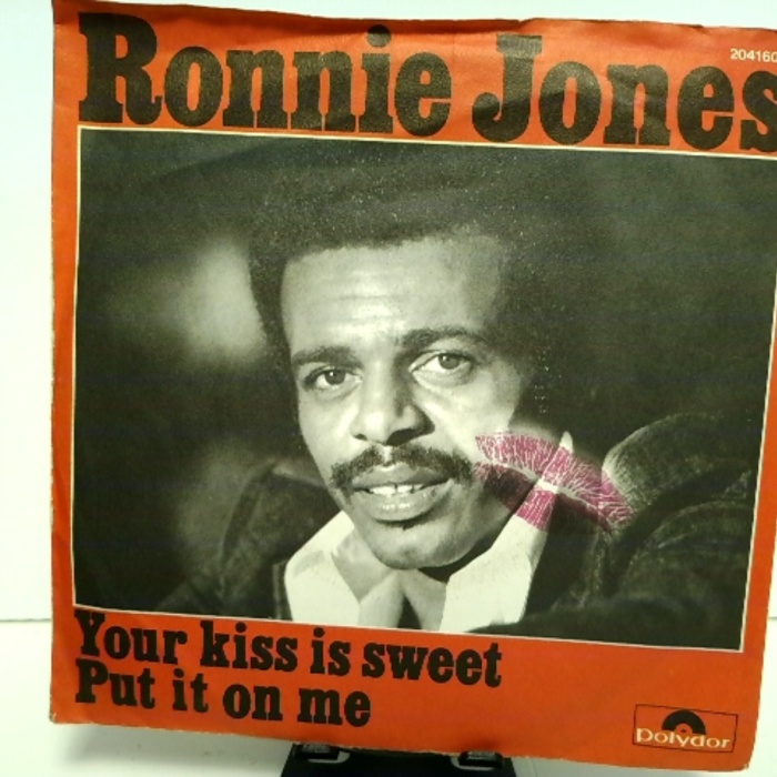 SINGLE / Ronnie Jones – Your Kiss Is Sweet / Put It On Me