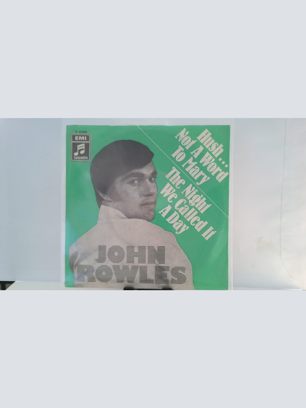SINGLE / John Rowles – Hush ... Not A Word To Mary / The Night We Called It A Day