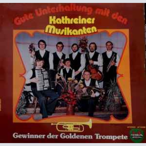 LP / Kathreiner Musikanten – Gute Unterhaltung Mit Den Kathreiner Musikanten