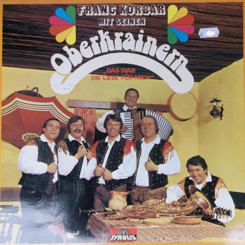 LP / Franc Korbar Mit Seinen Oberkrainern – Das War Die Liebe Für Mich