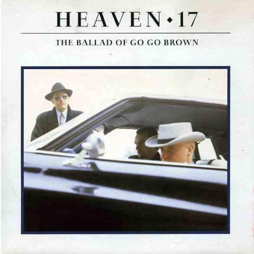 SINGLE / Heaven 17 ‎– The Ballad Of Go Go Brown
