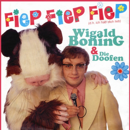 SINGLE / Wigald Boning & Die Doofen ‎– Fiep Fiep Fiep (D.H. Ich Hab' Dich Lieb)
