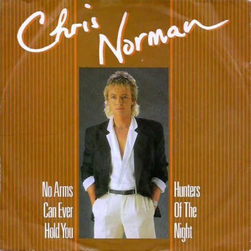 SINGLE / Chris Norman ‎– No Arms Can Ever Hold You / Hunters Of The Night
