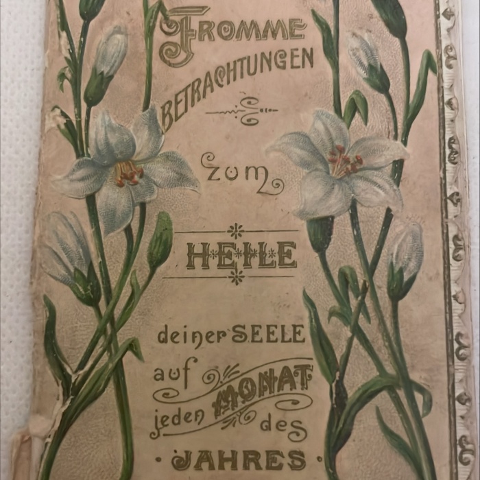 Antikes Bücherl "Fromme Betrachtungen zum Heile deiner Seele auf jeden Monat des Jahres"