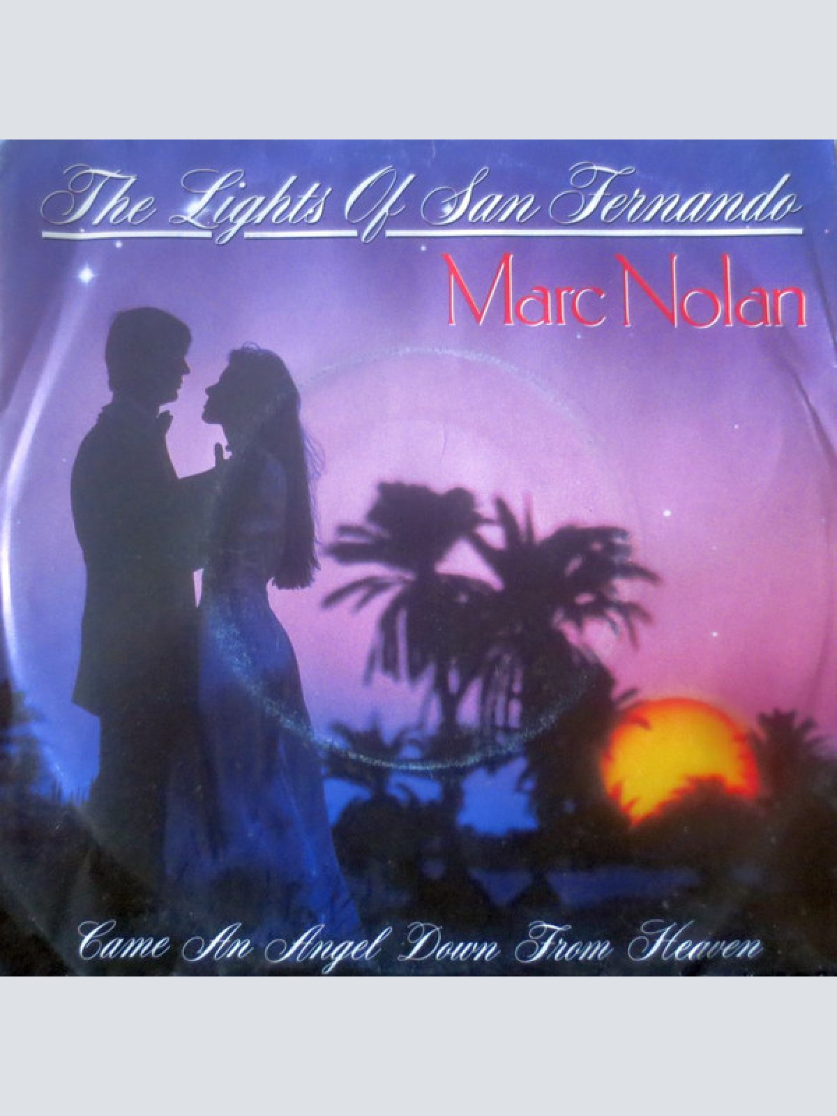 Vinyl / Marc Nolan - The Lights Of San Fernando / Came An Angel Down From Heaven