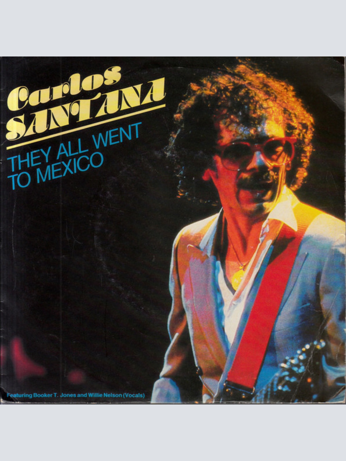 Vinyl / Carlos Santana Featuring Booker T. Jones And Willie Nelson - They All Went To Mexico