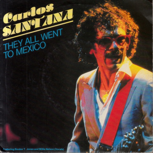 Vinyl / Carlos Santana Featuring Booker T. Jones And Willie Nelson - They All Went To Mexico