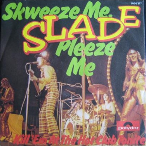 Vinyl / Slade - Skweeze Me, Pleeze Me