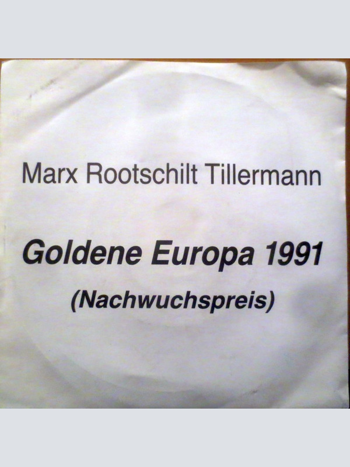 Vinyl / Marx Rootschilt Tillermann* - Goldene Europa 1991 (Nachwuchspreis)