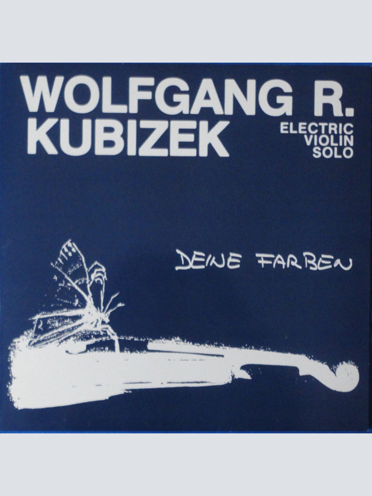 Vinyl / Wolfgang R. Kubizek - Deine Farben - Electric Violin Solo
