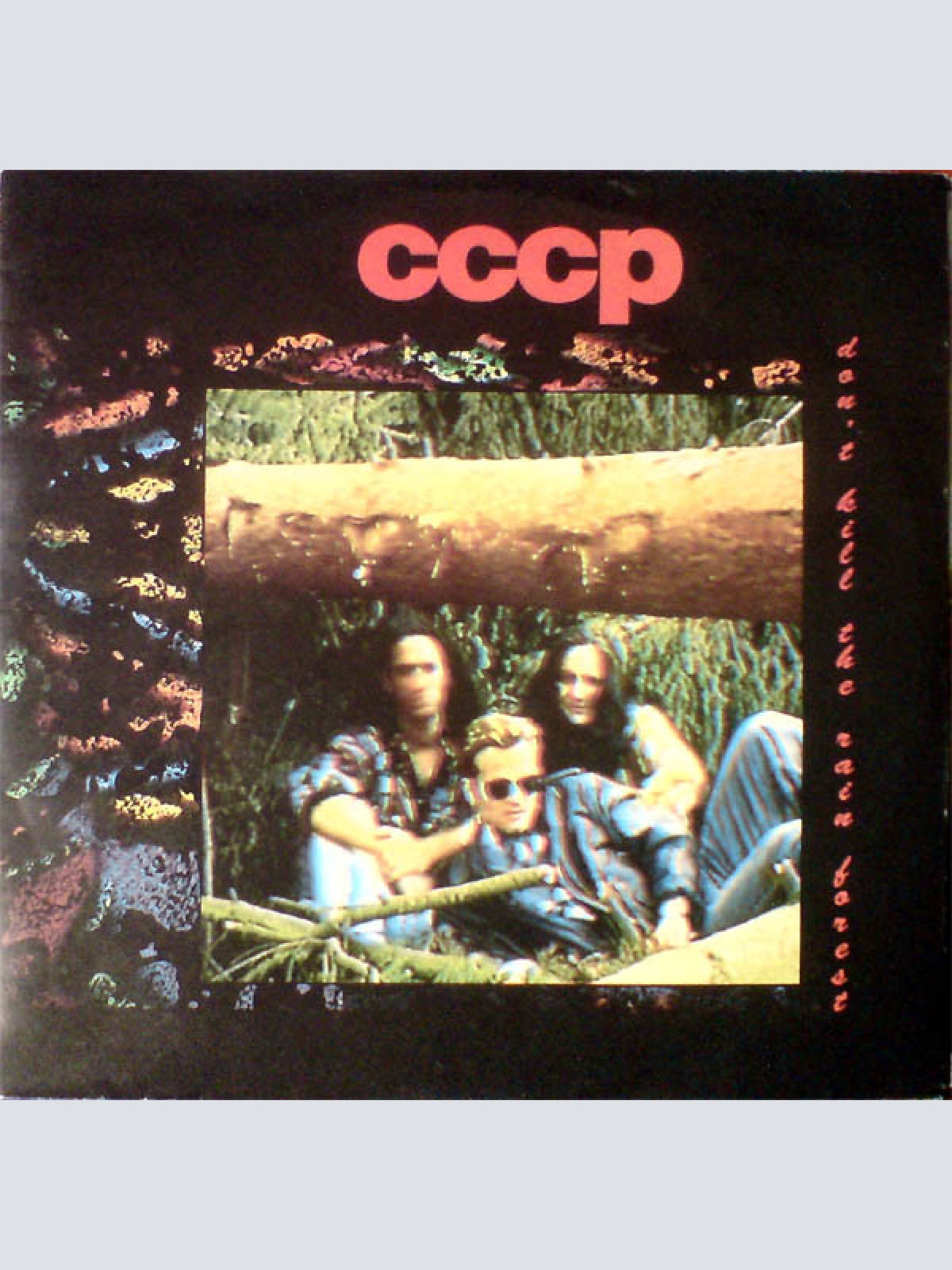 Vinyl / C.C.C.P. - Don't Kill The Rain Forest