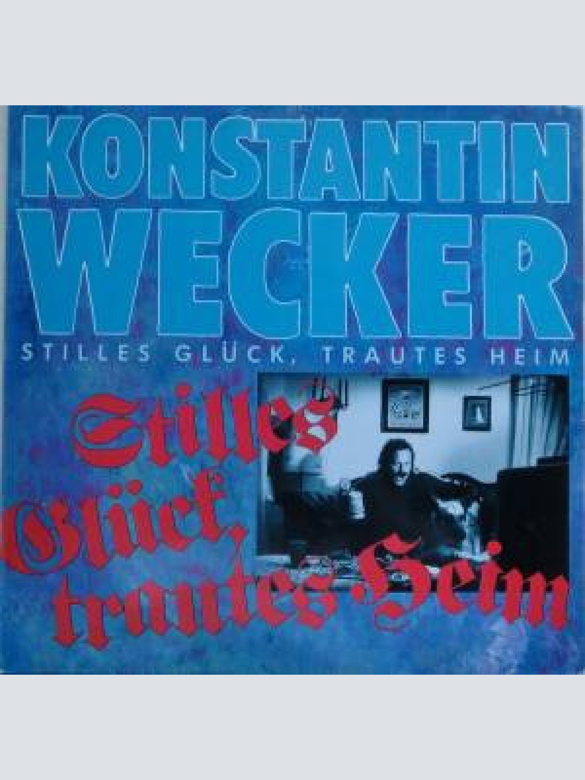 Vinyl / Konstantin Wecker - Stilles Glück, Trautes Heim