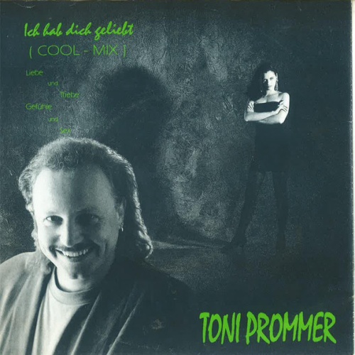Vinyl / Toni Prommer - Ich Hab Dich Geliebt (cool-mix)
