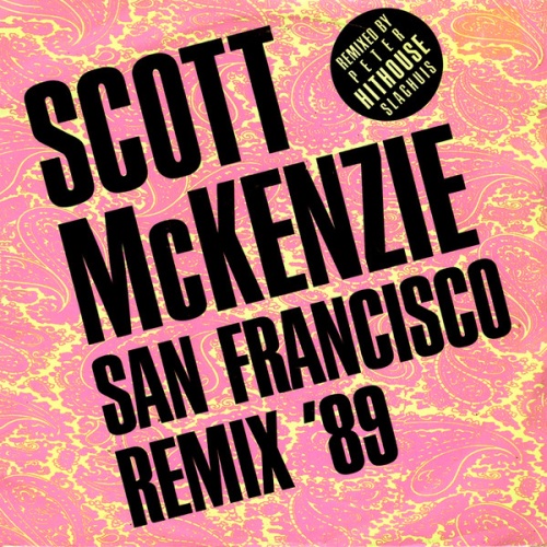 Vinyl / Scott McKenzie - San Francisco (Be Sure To Wear Flowers In Your Hair) (Remix '89)