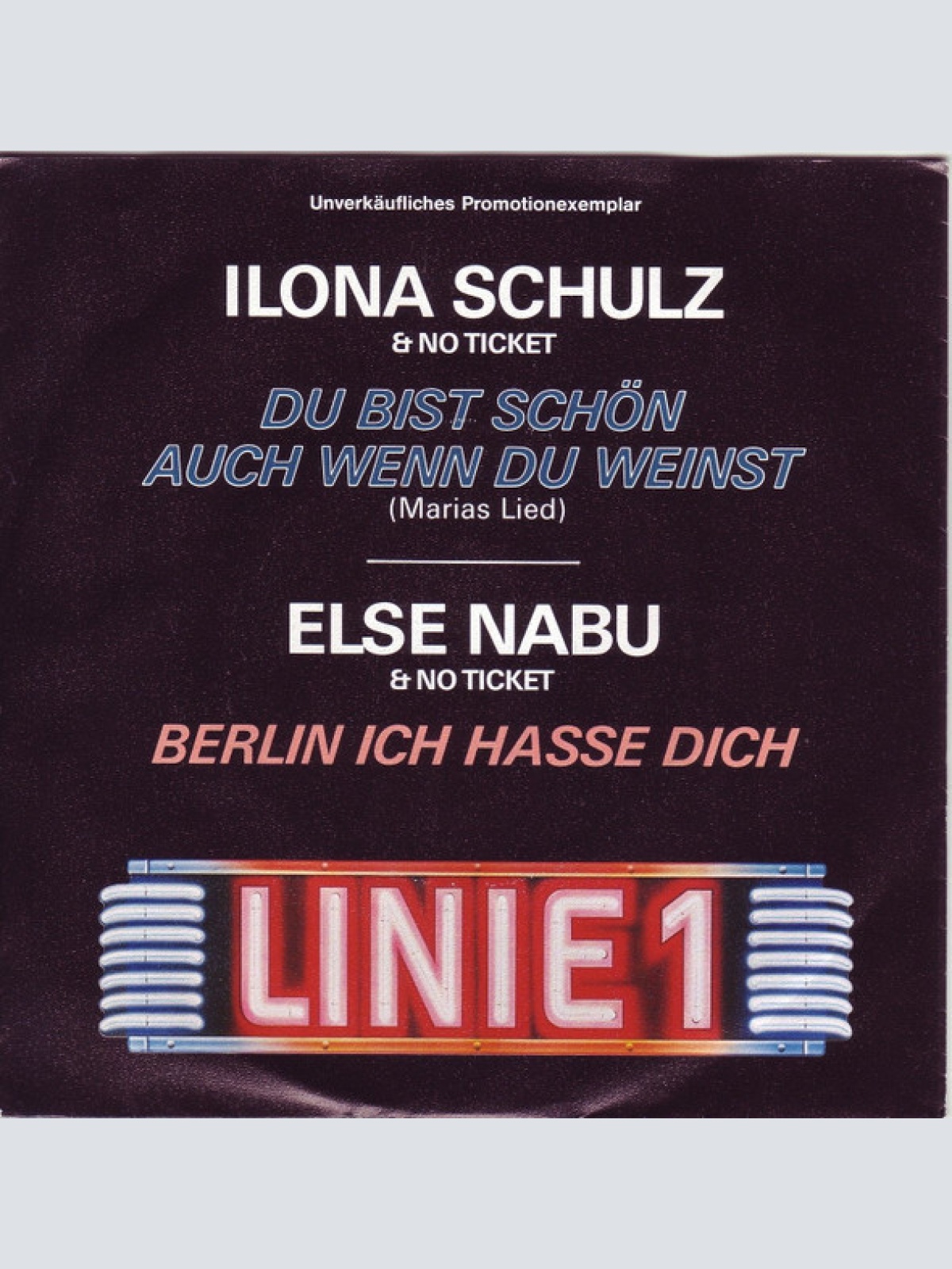 Vinyl / Ilona Schulz & No Ticket / Else Nabu & No Ticket - Du Bist Schön Auch Wenn Du Weinst / Berlin Ich Hasse Dich