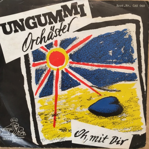 Vinyl / Ungummi Orchäster - Tittbrettfahrer / Oh, Mit Dir