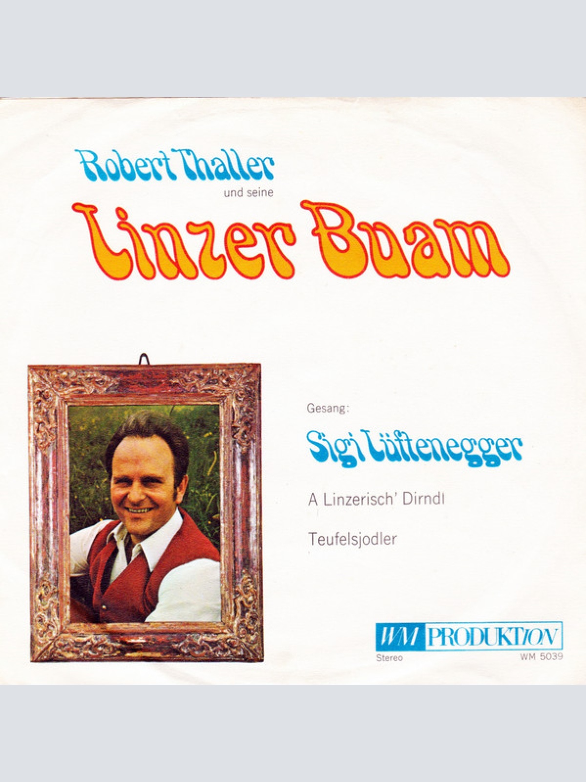 Vinyl / Robert Thaller Und Seine Linzer Buam, Sigi Lüftenegger - A Linzerisch' Dirndl / Teufelsjodler