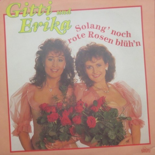 Vinyl / Gitti Und Erika* - Solang' Noch Rote Rosen Blüh'n