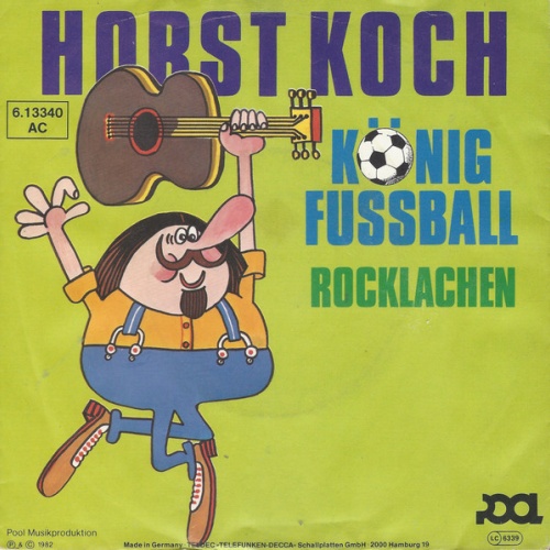 Vinyl / Horst Koch - König Fussball / Rocklachen