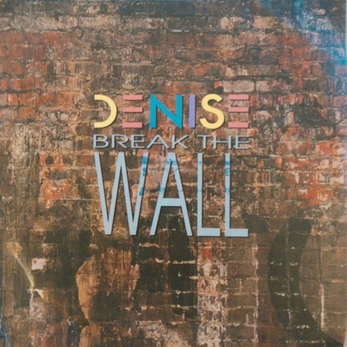 Vinyl / Denise (15) - Break The Wall