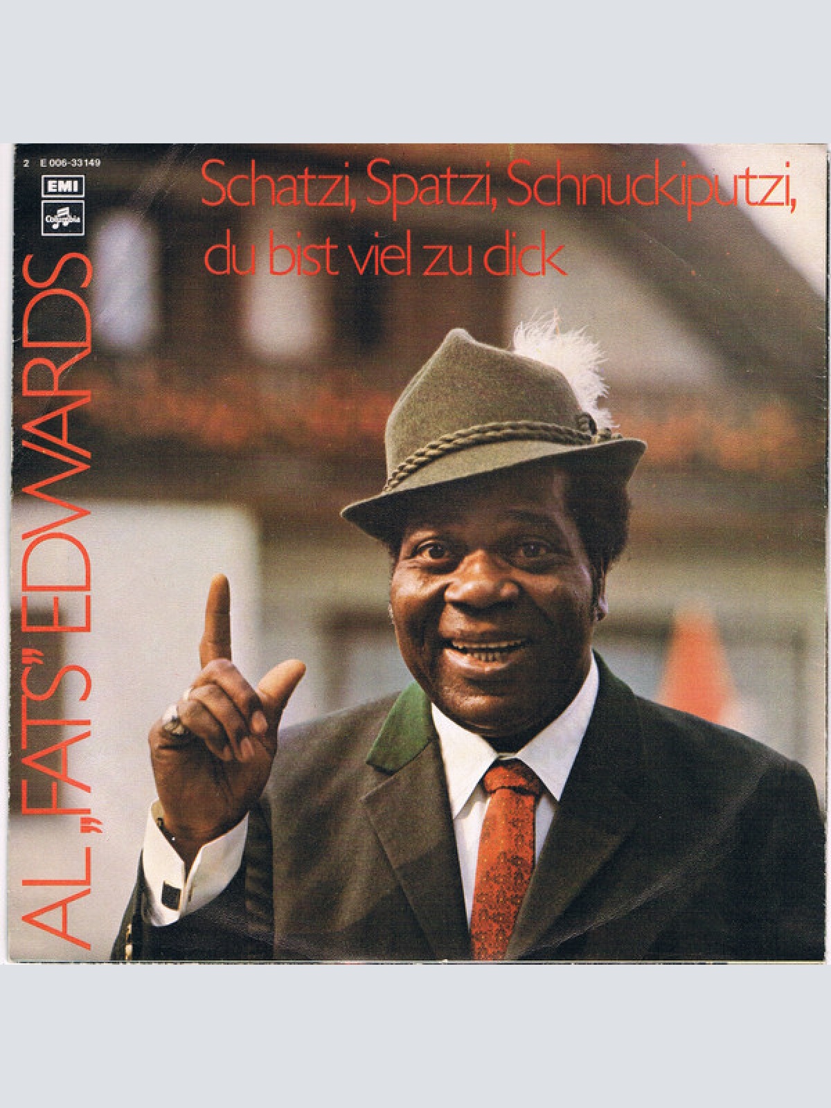Vinyl / Al "Fats" Edwards - Schatzi, Spatzi, Schnuckiputzi, Du Bist Viel Zu Dick