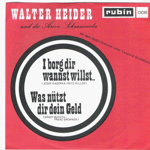 Vinyl / Walter Heider - I Borg Dir Wannst Willst / Was Nützt Dir Dein Geld