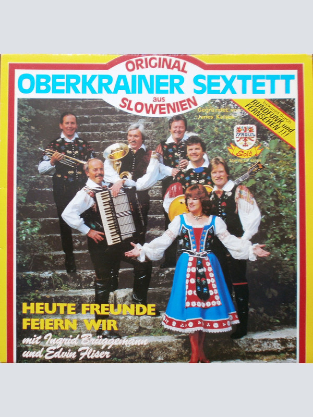 Vinyl / Orig. Oberkrainer Sextett* Mit Ingrid Brüggeman* Und Edvin Fliser - Heute Freunde Feiern Wir