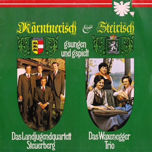 Vinyl / Das Landjugendquartett Steuerberg*, Das Waxenegger Trio - Kärntnerisch & Steirisch G'sungen Und G'spielt