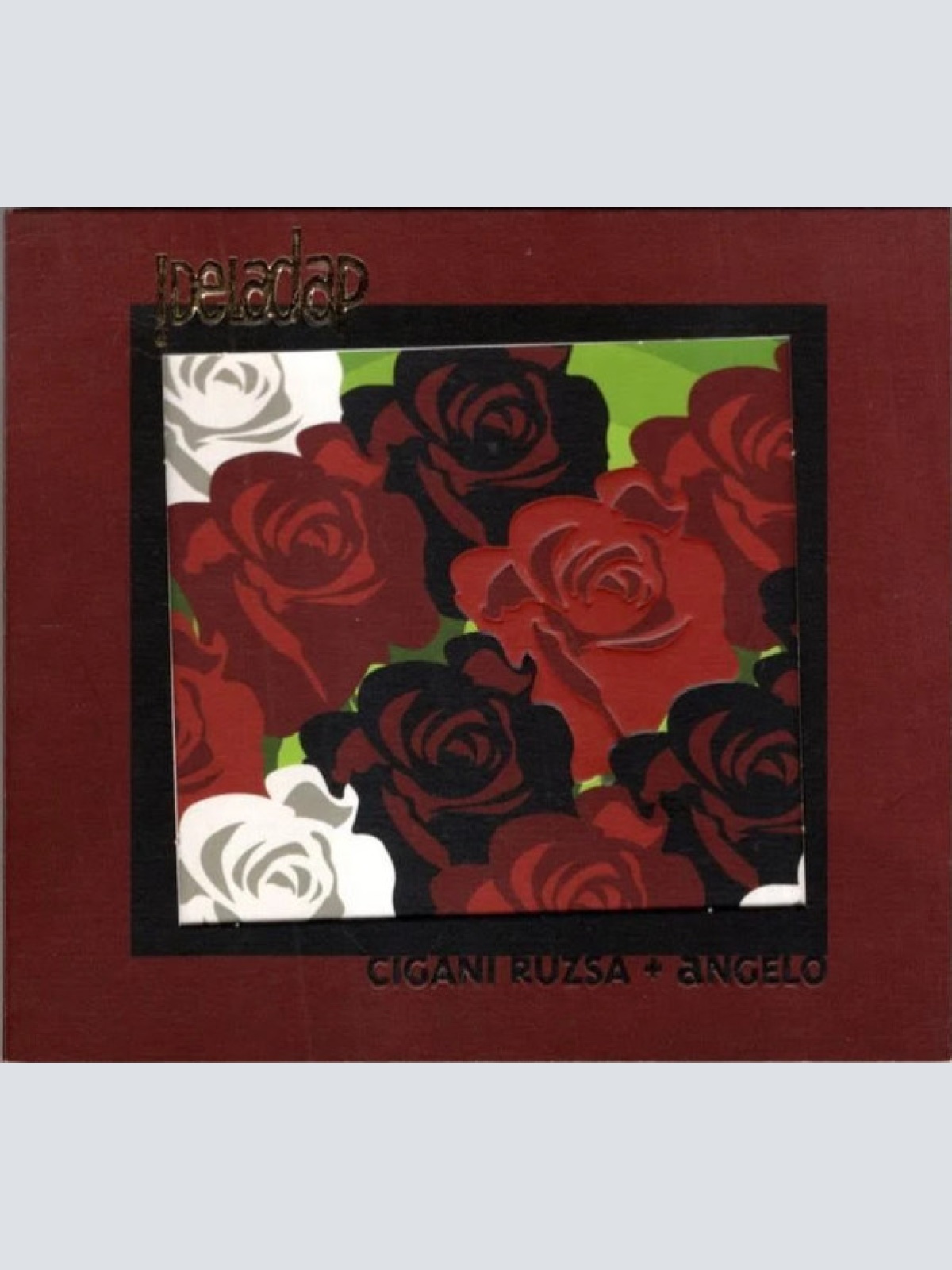 CD / !Deladap - Cigani Ruzsa + Angelo