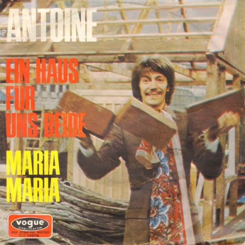 Vinyl / Antoine (2) - Ein Haus Für Uns Beide / Maria Maria