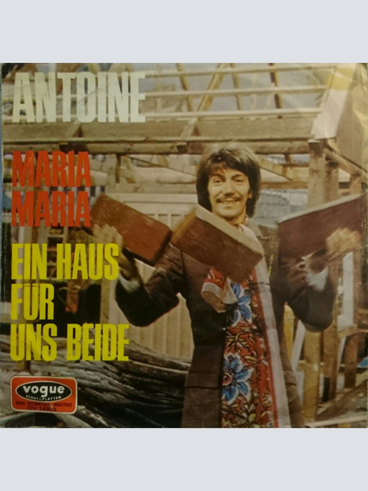 Vinyl / Antoine (2) - Ein Haus Für Uns Beide / Maria Maria