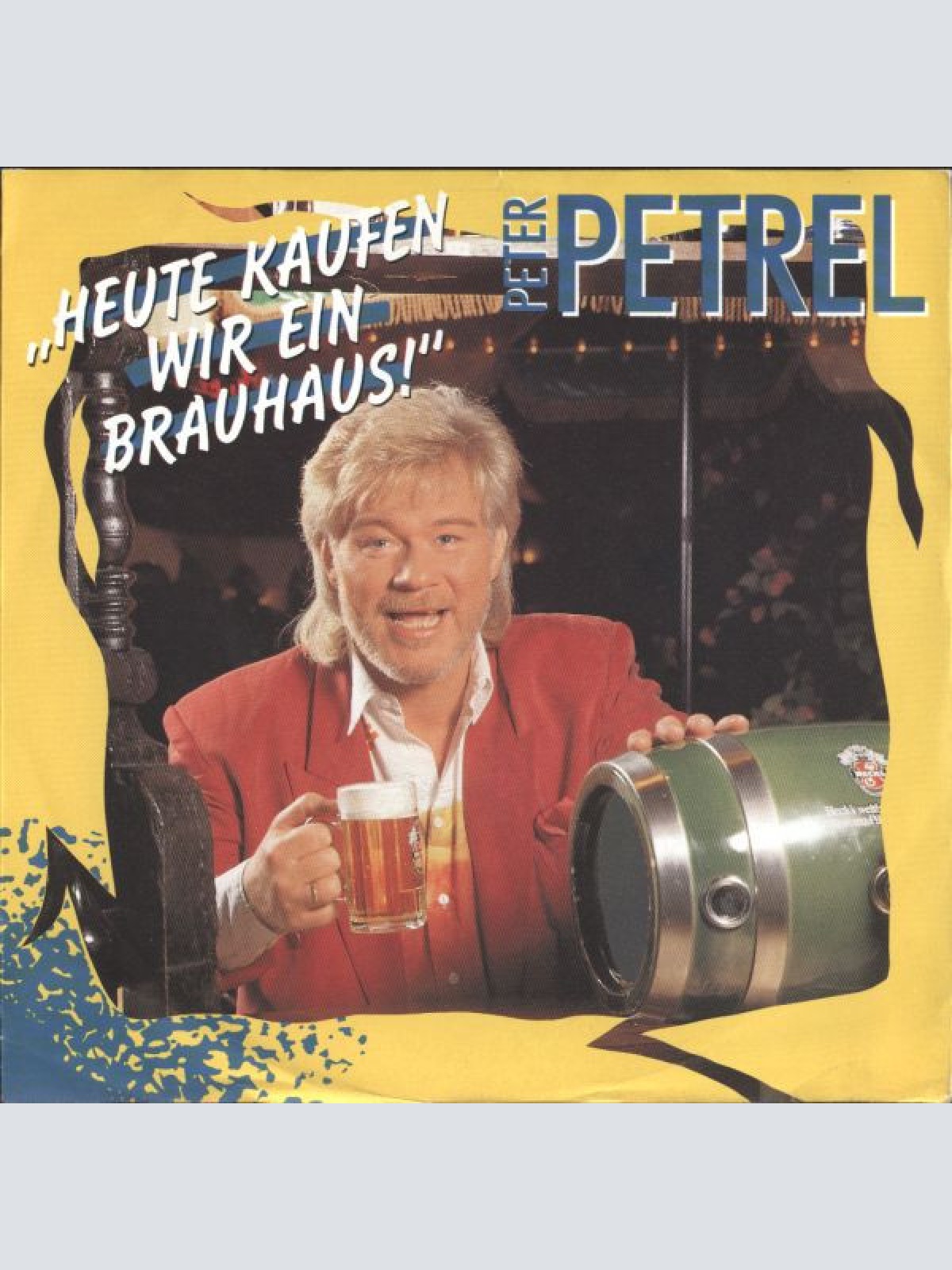 Vinyl / Peter Petrel - Heute Kaufen Wir Ein Brauhaus