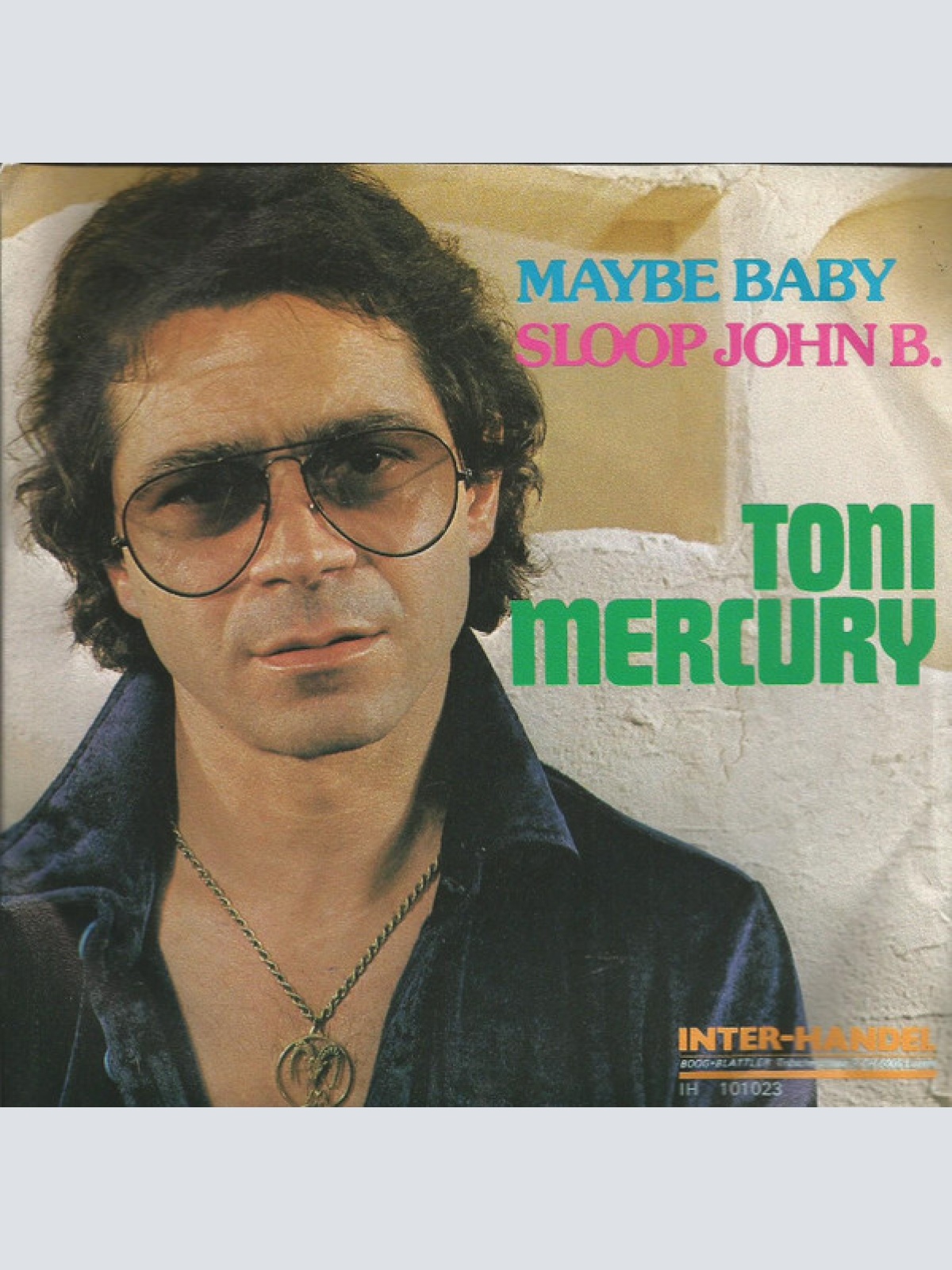 Vinyl / Toni Mercury - Sloop John B. / Maybe Baby
