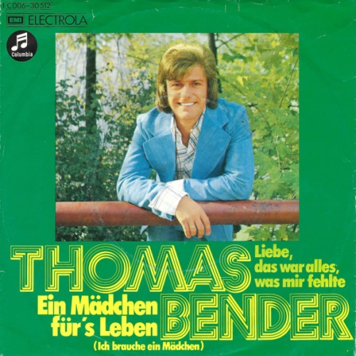 Vinyl / Thomas Bender (2) - Ein Mädchen Für's Leben (Ich Brauche Ein Mädchen)