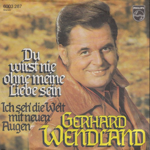 Vinyl / Gerhard Wendland - Du Wirst Nie Ohne Meine Liebe Sein