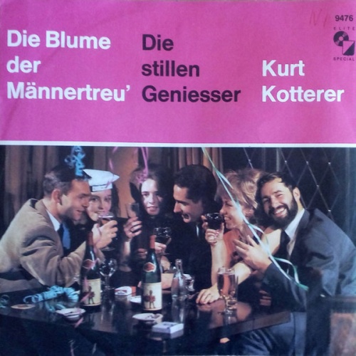 Vinyl / Kurt Kotterer - Die Blume Der Männertreu / Die Stillen Geniesser