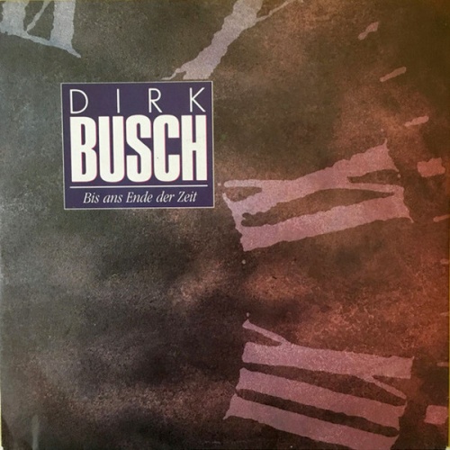 Vinyl / Dirk Busch - Bis Ans Ende Der Zeit