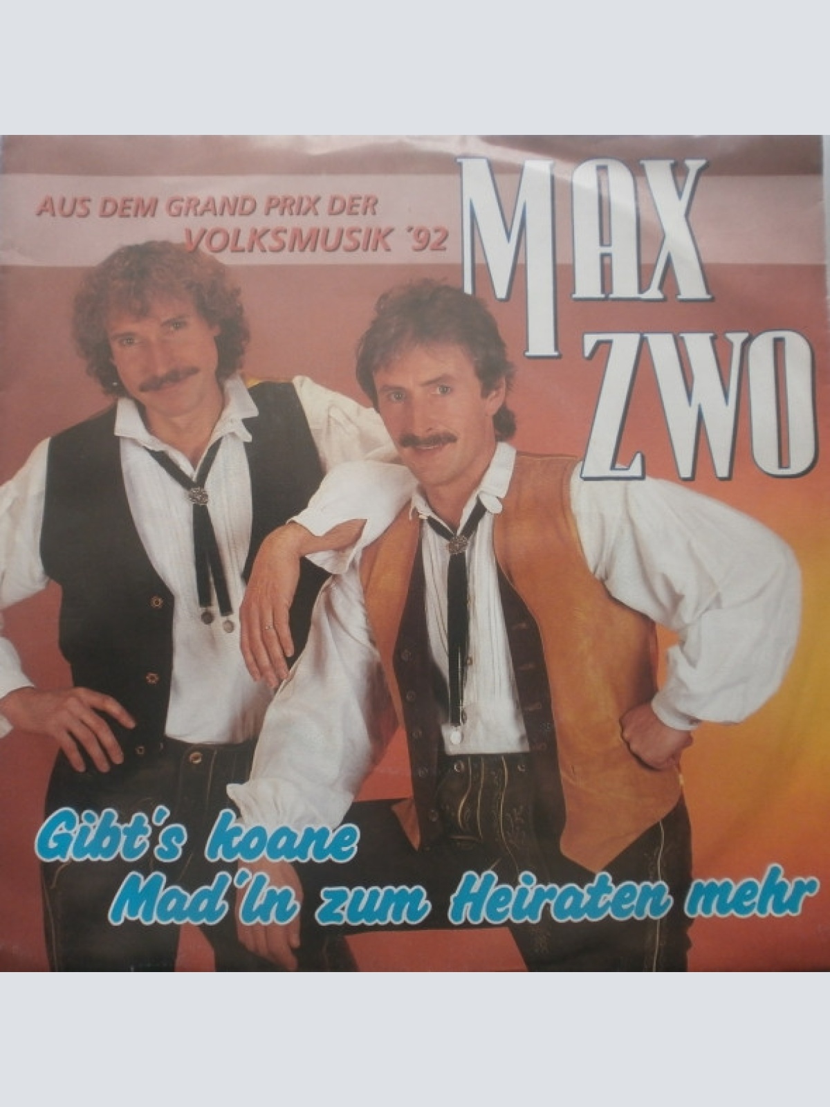 Vinyl / Max Zwo - Gibt's Koane Mad'ln Zum Heirat'n Mehr