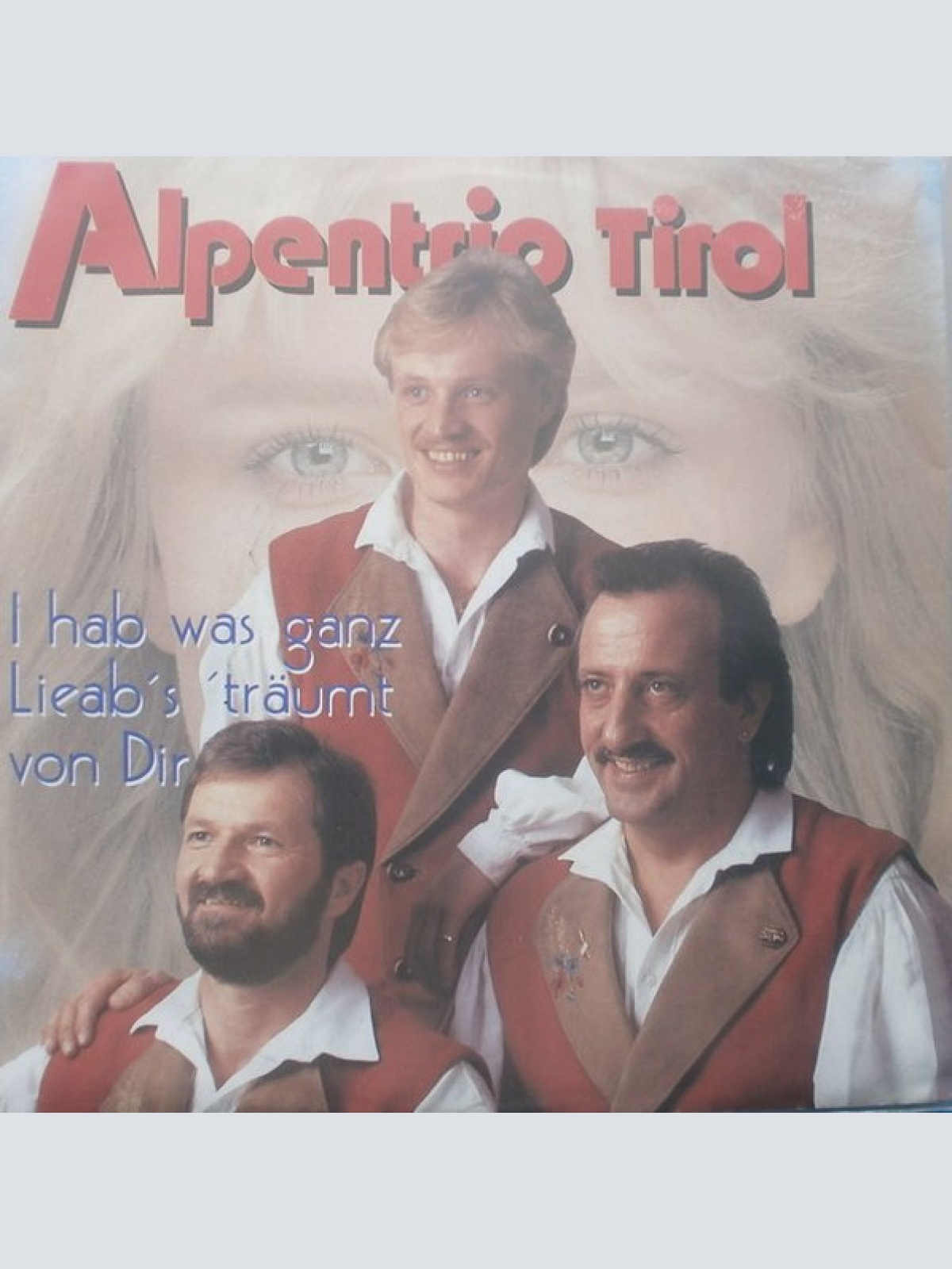 Vinyl / Alpentrio Tirol - I Hab Was Ganz Lieab's Träumt Von Dir