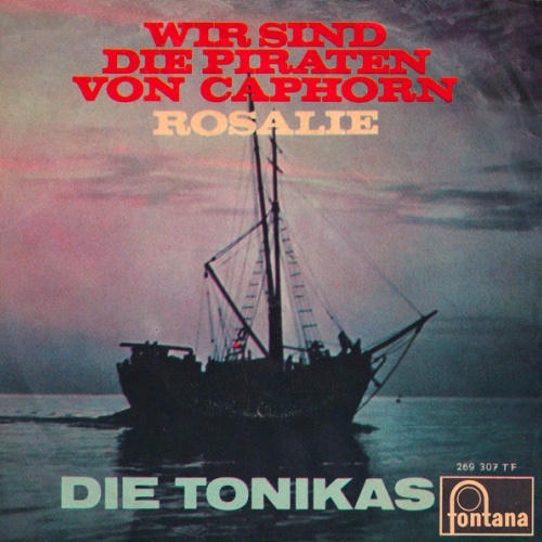 Vinyl / Die Tonikas - Wir Sind Die Piraten Von Caphorn / Rosalie