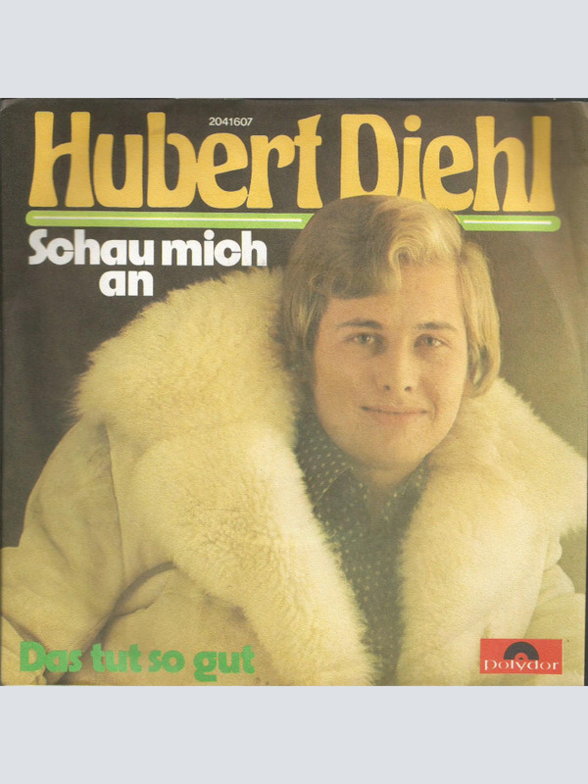 Vinyl / Hubert Diehl - Schau Mich An / Das Tut So Gut